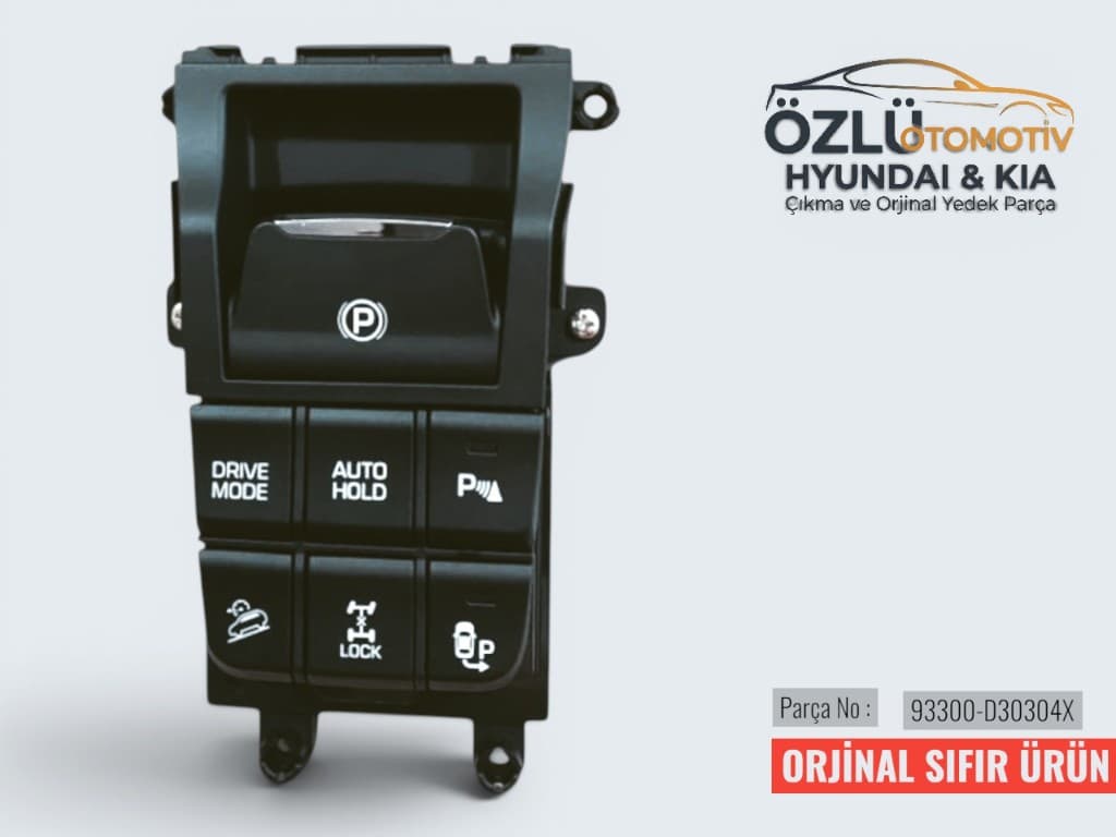 El Freni Ve Sürüş Modu Düğme Paneli, parça no 93300-D30304X – orijinal sıfır ürün